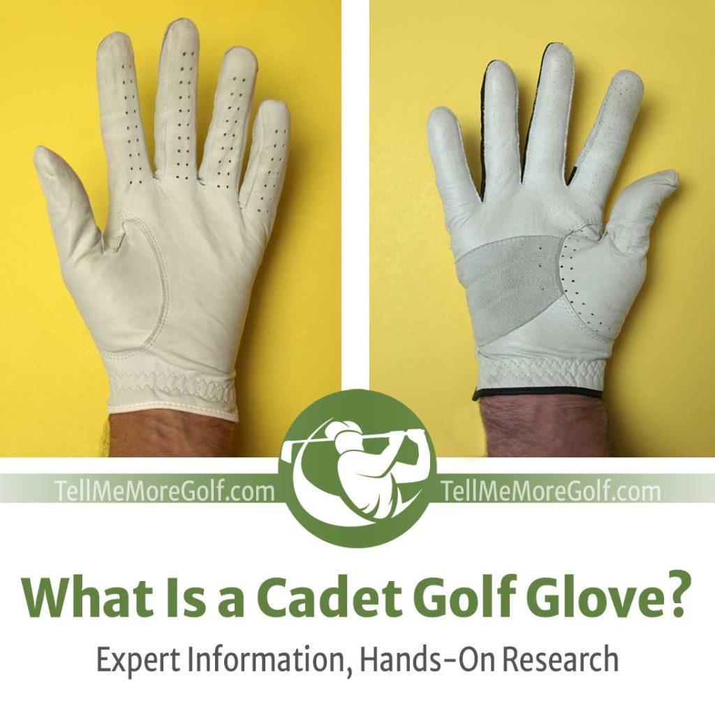 what is a cadet golf glove from tell me more golf instructor researchers and advice