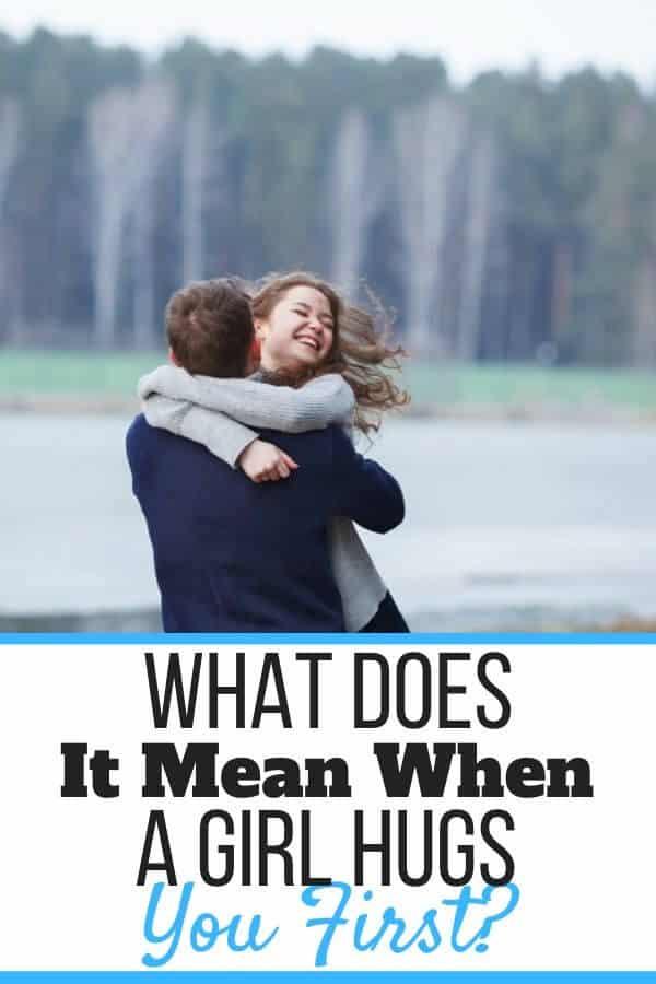 What Does It Mean When a Girl Hugs You First
