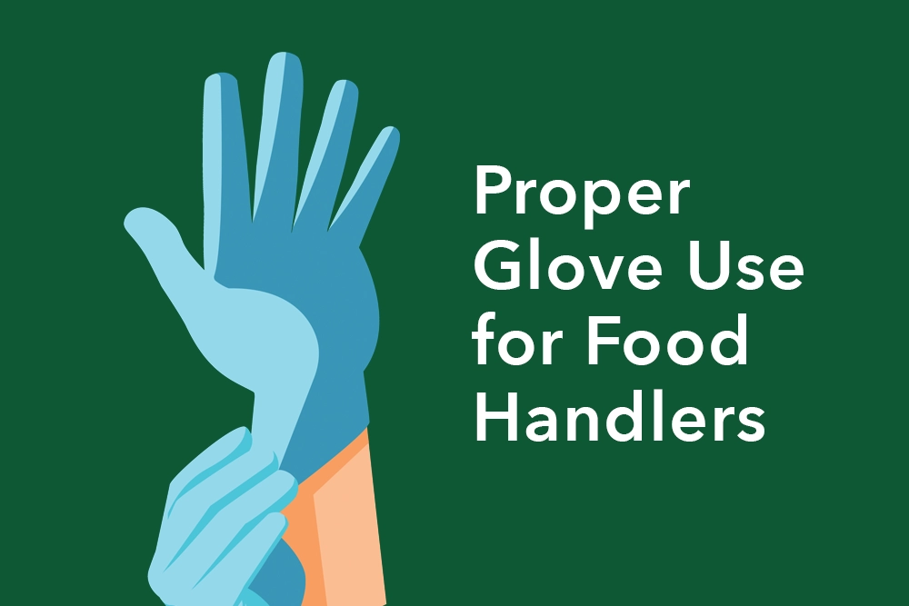 proper glove use for food handlers