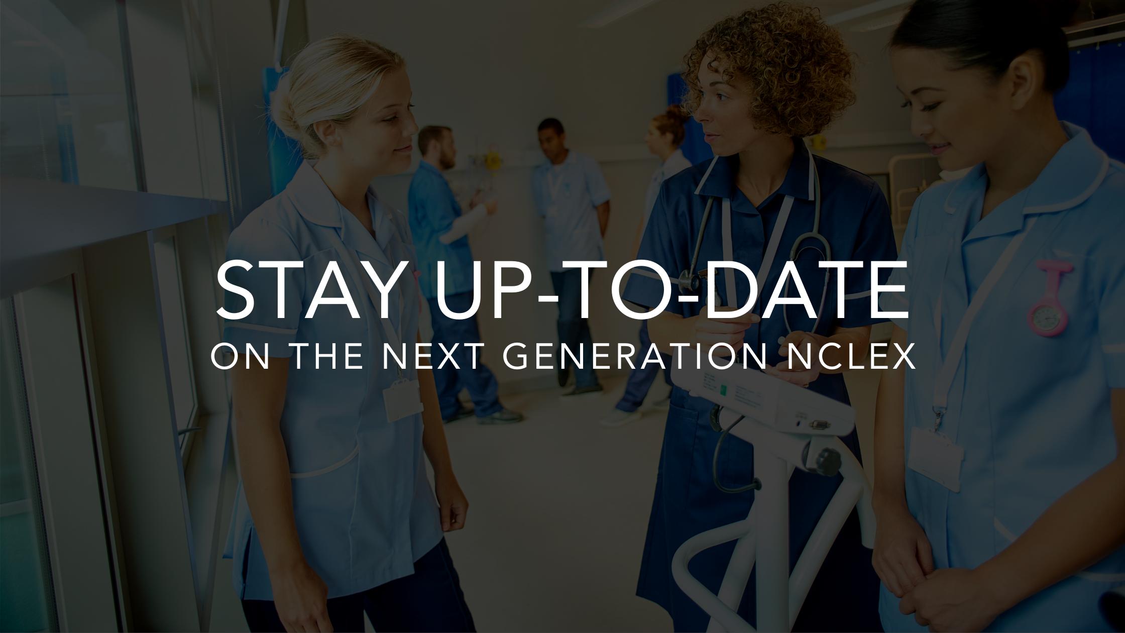 Stay up to date on Next Gen NCLEX