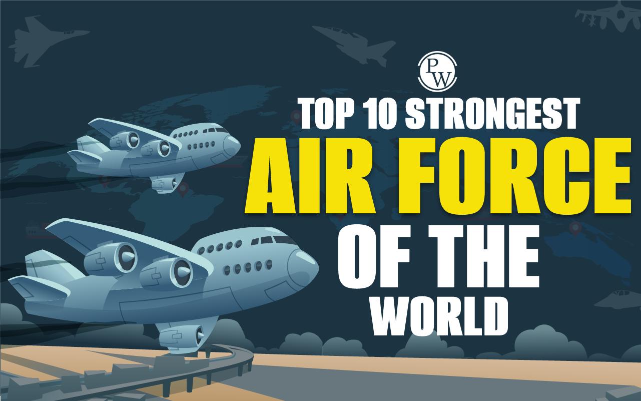 Top 10 Strongest Air Forces Of The World