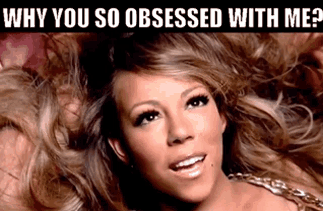 Mariah Carrey sings Why Are You So Obsessed with Me