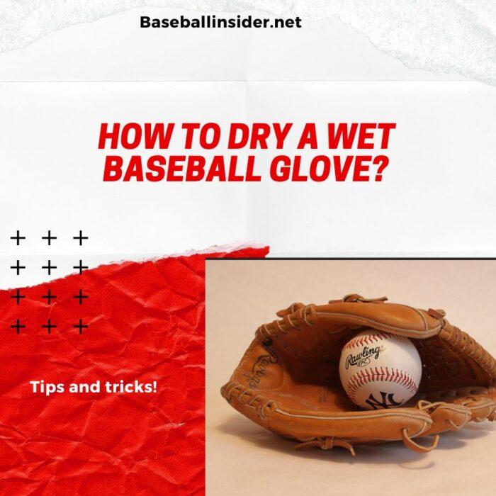 How to dry a wet baseball glove