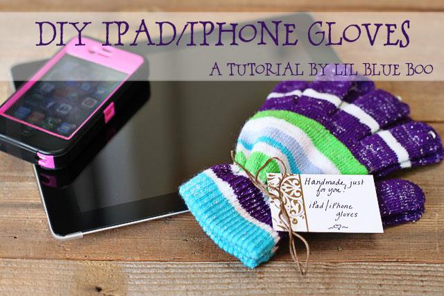 DIY iPad / iPhone Gloves DIY Tutorial via lilblueboo.com