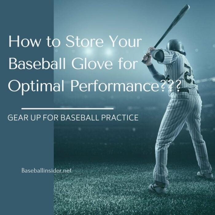 How to Store Your Baseball Glove for Optimal Performance