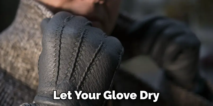 Let Your Glove Dry