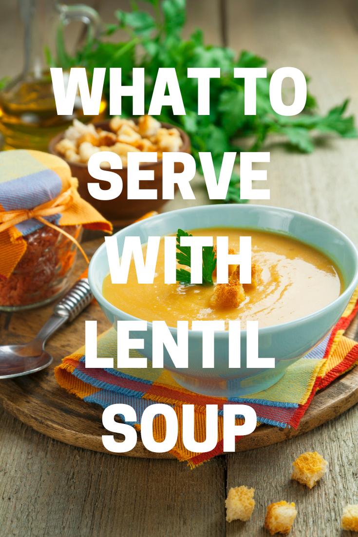 what to serve with lentil soup pin