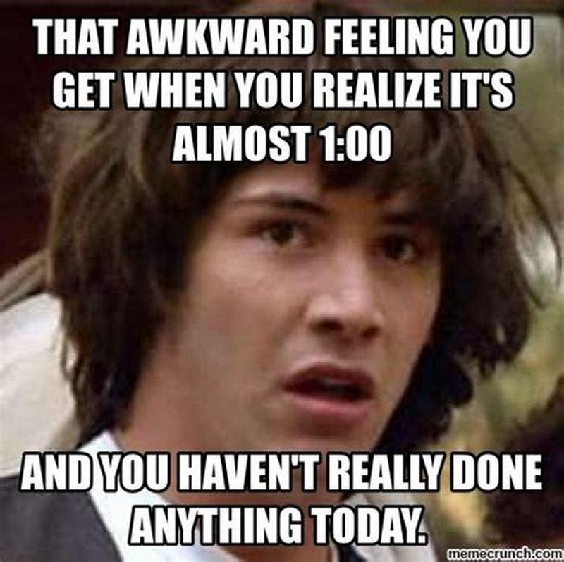 "That awkward feeling you get when you realize it