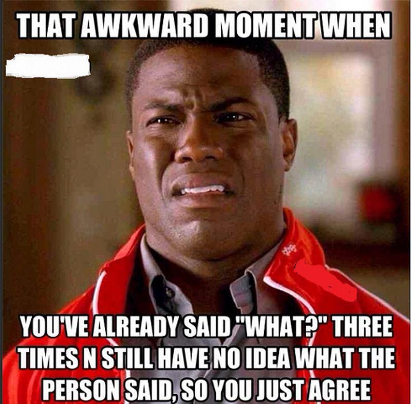 "That awkward moment when you