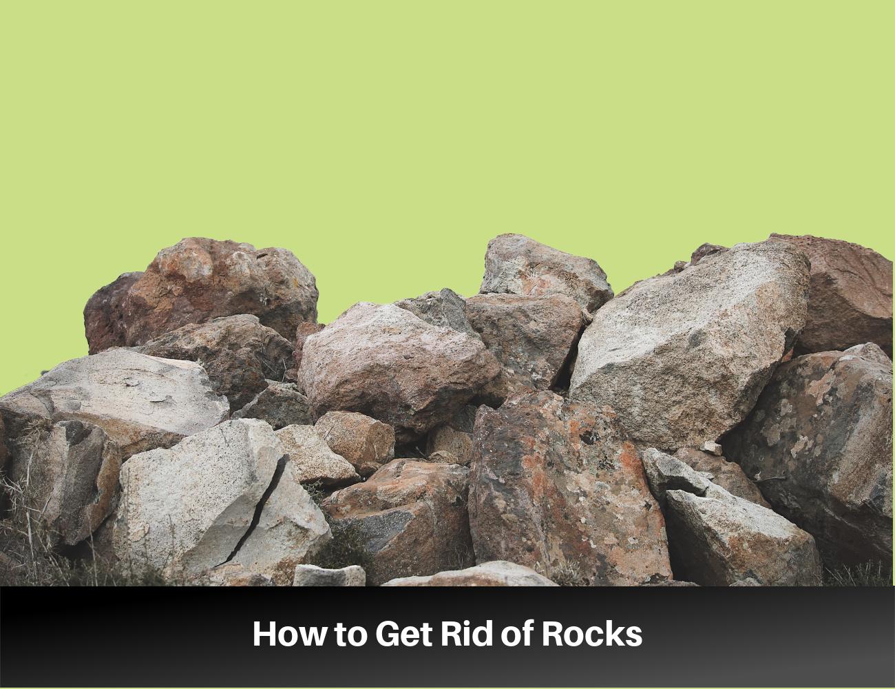 Get rid of rocks