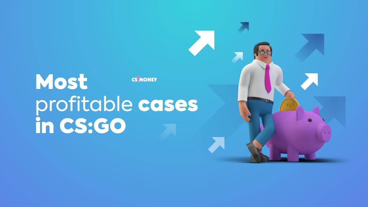Most profitable cases in CS;GO