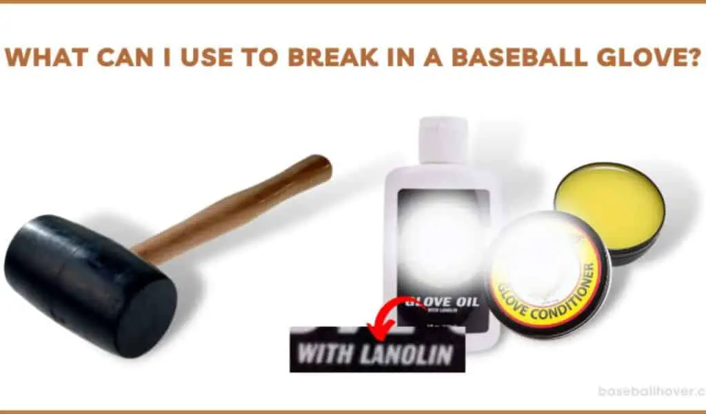 What is the Best Way to Break in a Baseball Glove