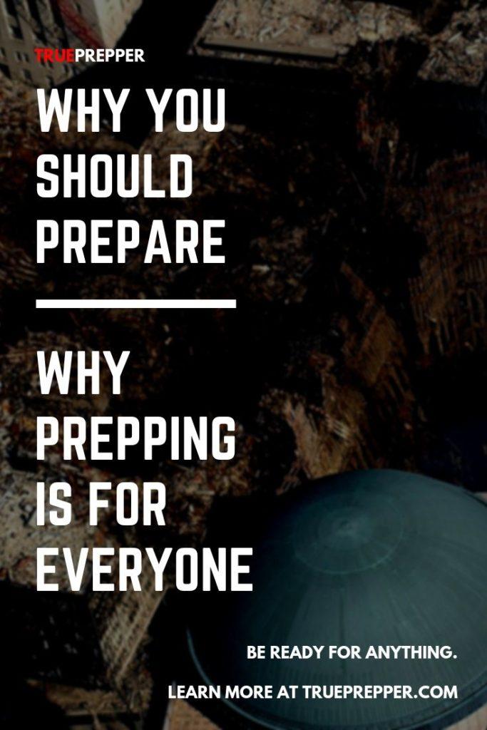 Why You Should Prepare - Why Prepping is for Everyone