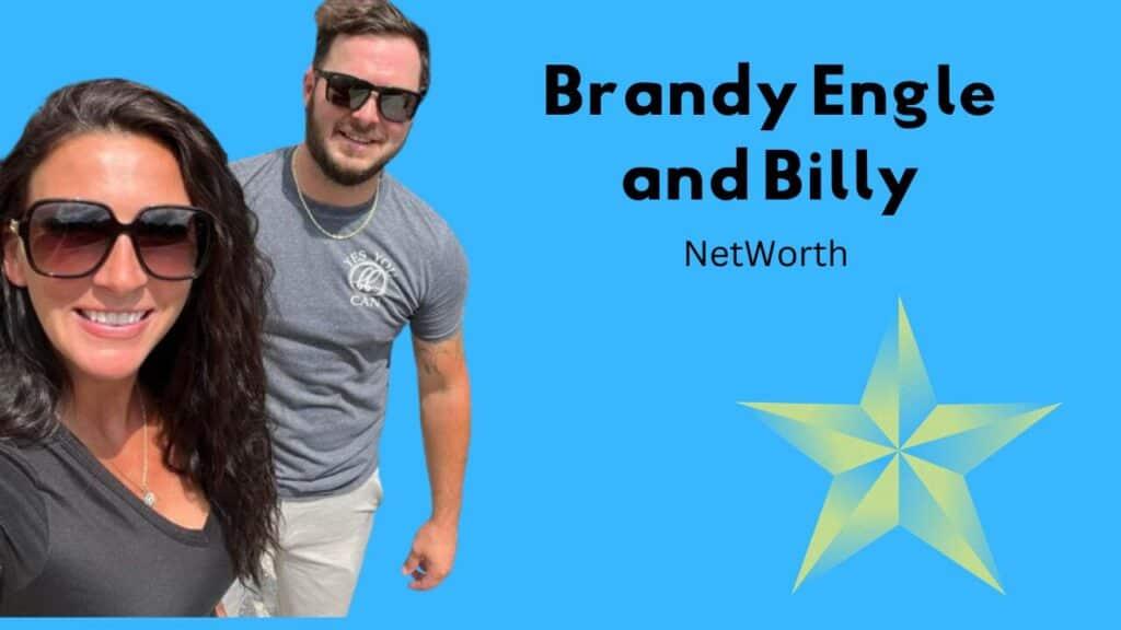 Brandy Engle and Billy net worth