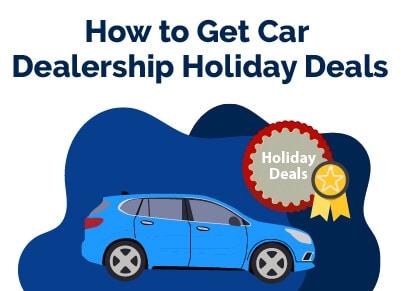 How to Get Car Dealership Holiday Deals