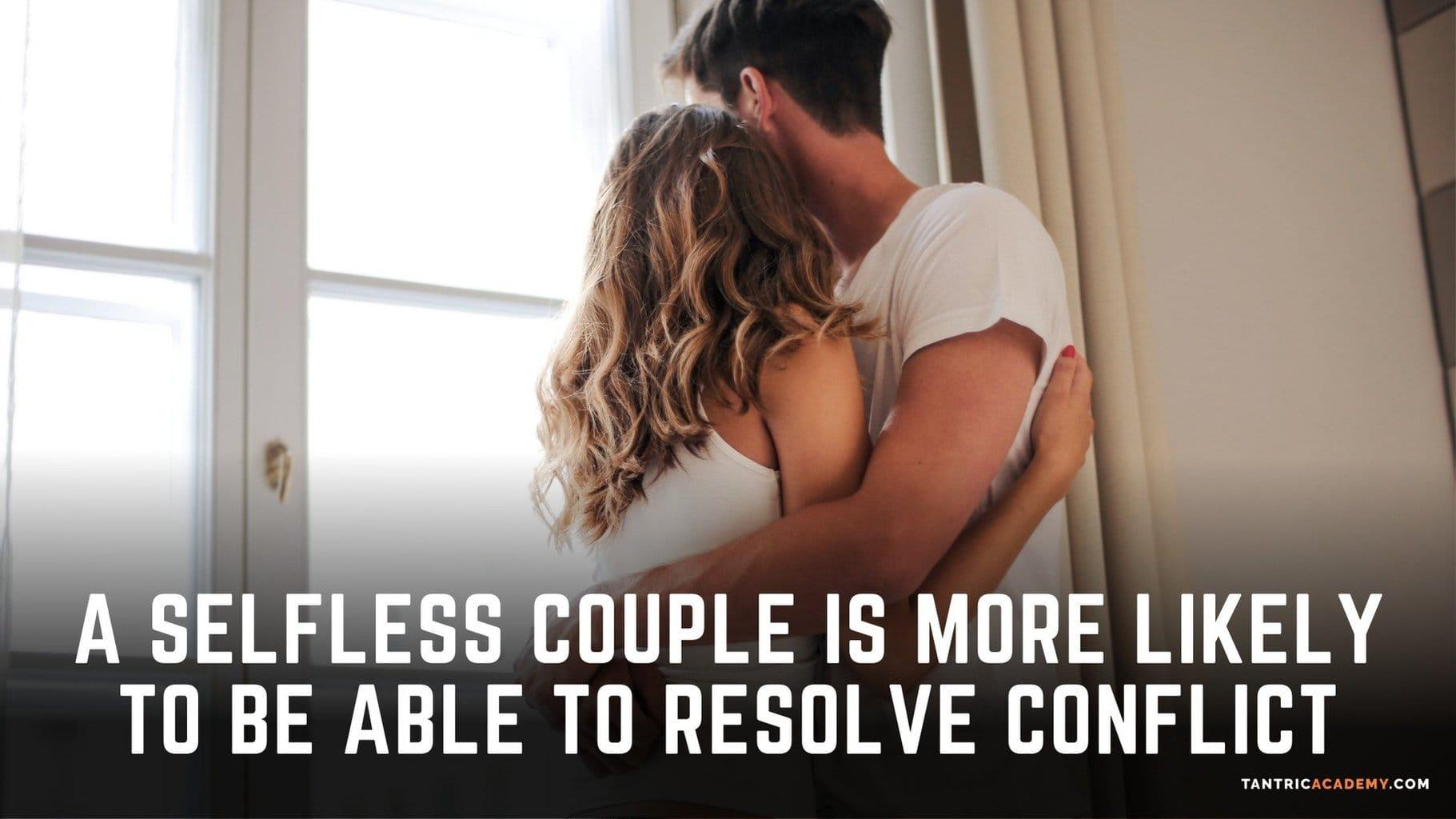 a selfless couple is more likely to be able to resolve conflict