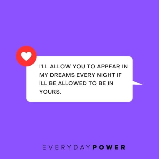 Love quotes for him about appearing in her dreams.