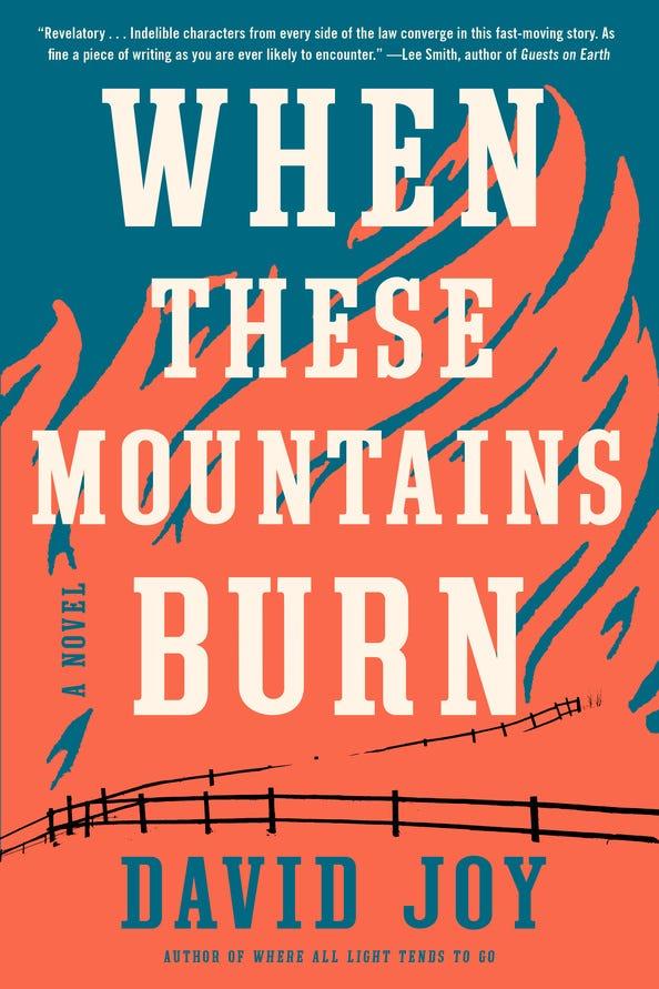 "When These Mountains Burn," by David Joy.