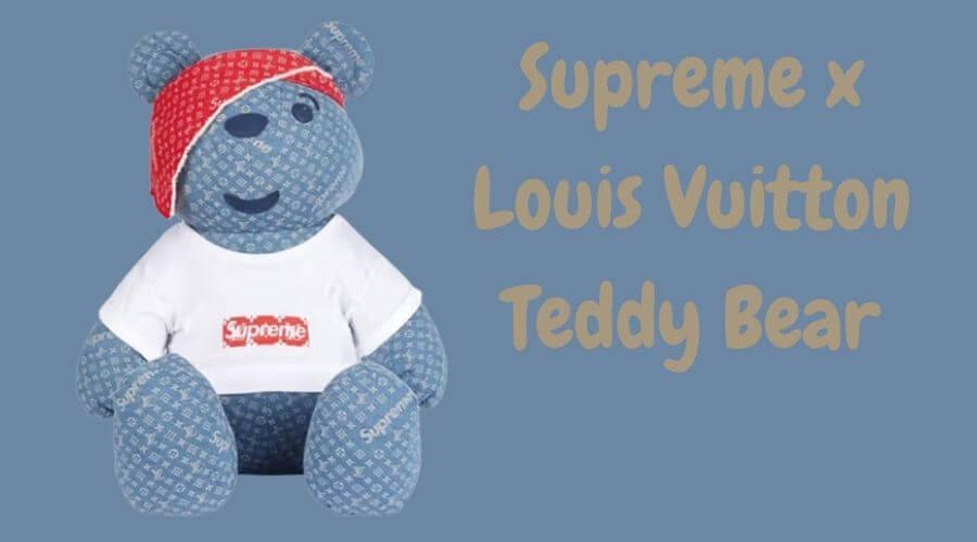 Supreme x Louis Vuitton Teddy Bear