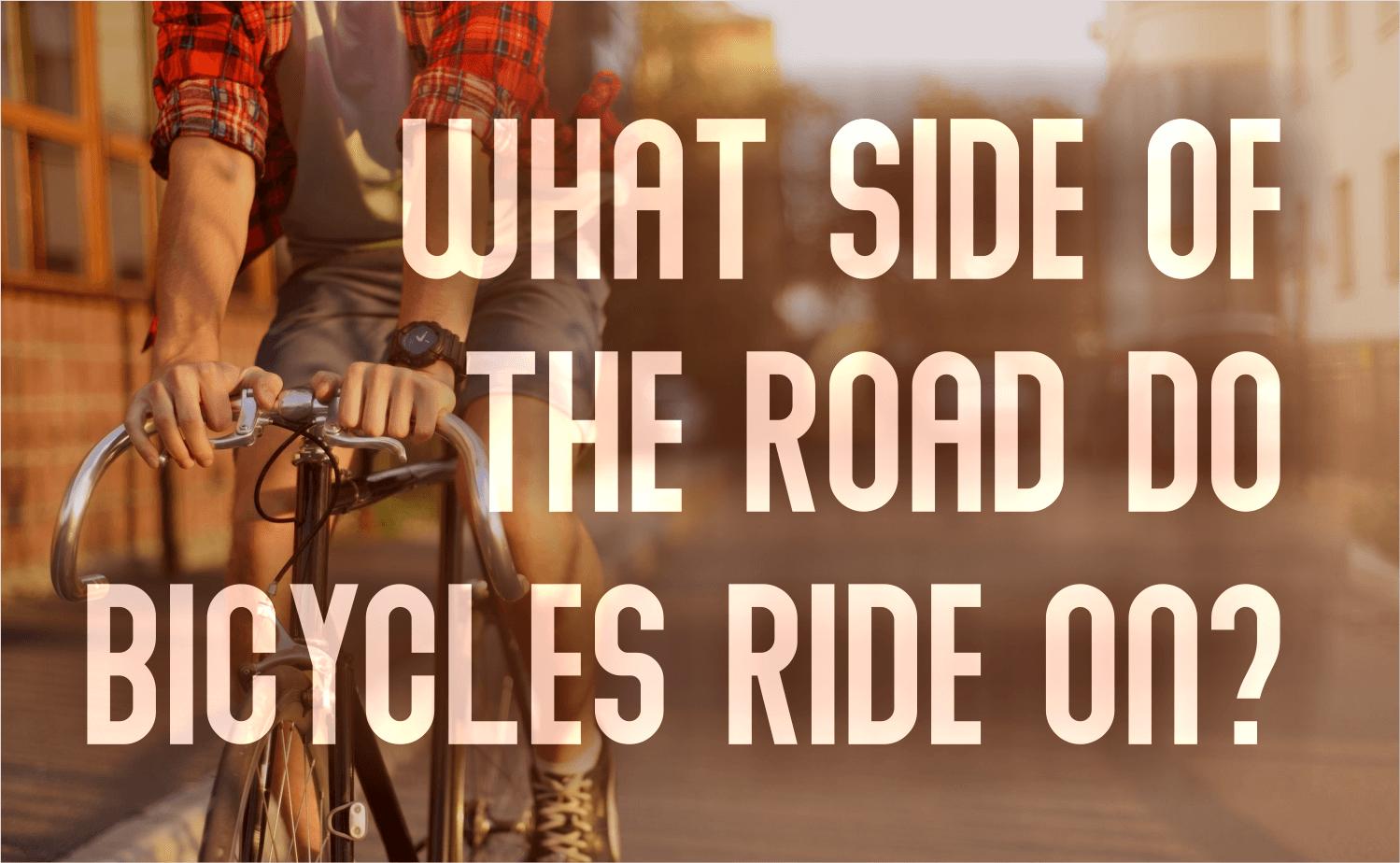 What Side of the Road do Bicycles Ride On?