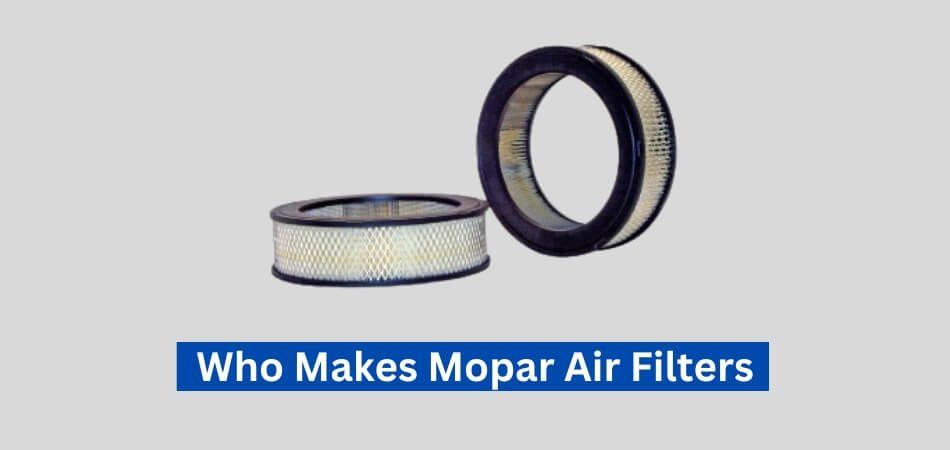 Who Makes Mopar Air Filters