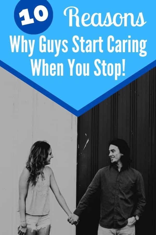 Why Do Guys Start Caring When You Stop