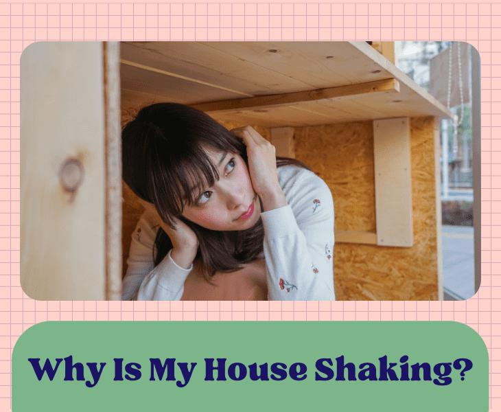 why house is shaking