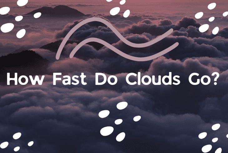 how fast clouds go