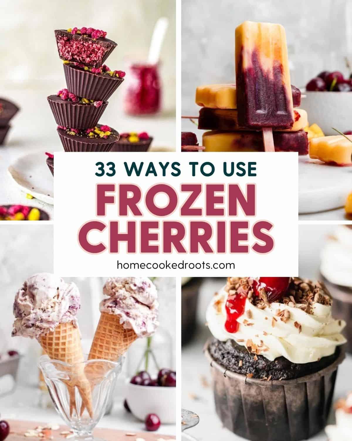 Collage of 4 images of recipes using frozen cherries. Overlay text that says 30+ Savory Chia Seed Recipes, homecookedroots.com