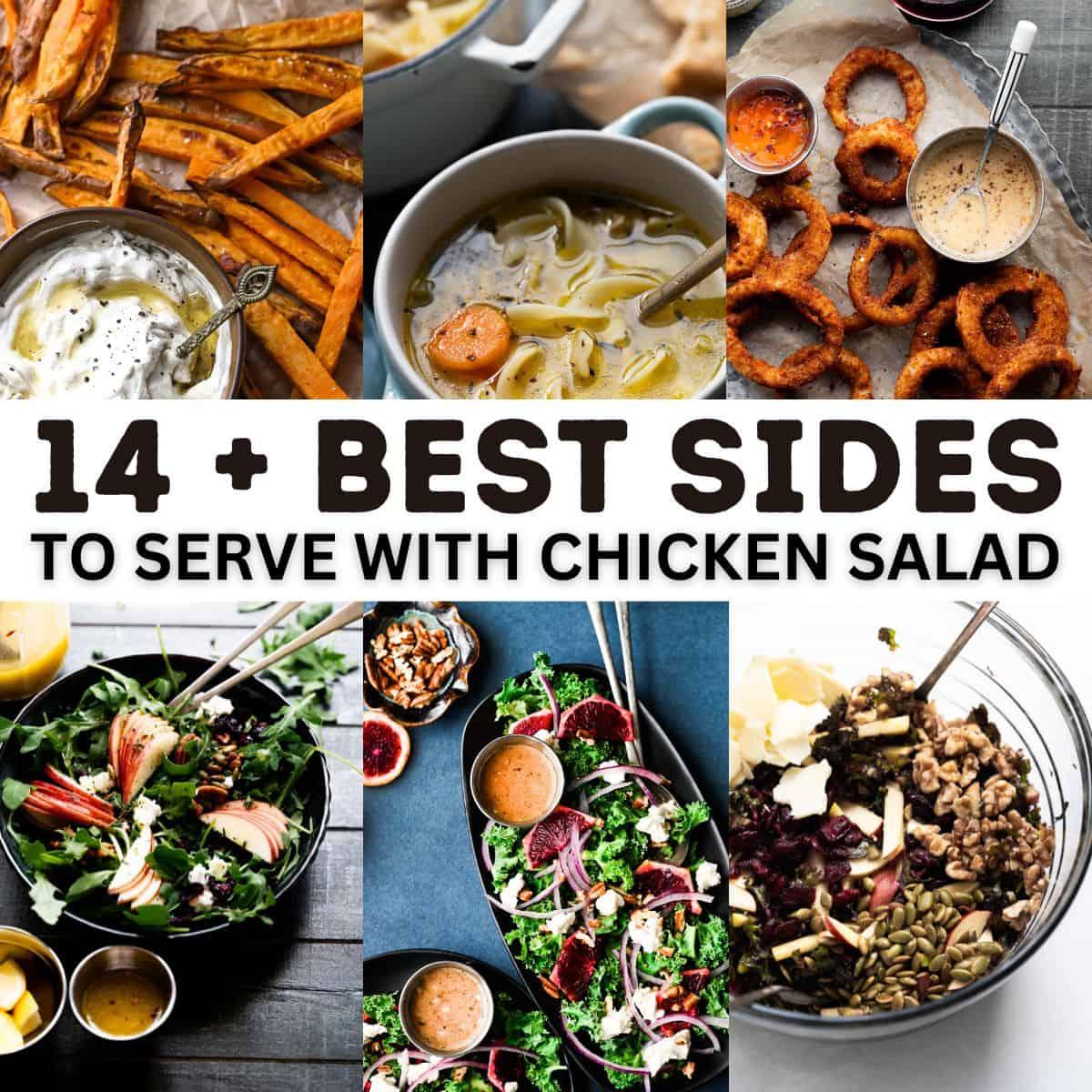 14 best sides to serve with chicken salad infographic and collage.