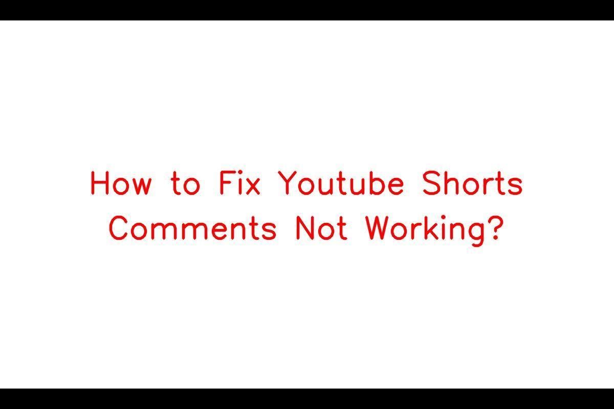 Understanding and Resolving YouTube Shorts Comments Issues