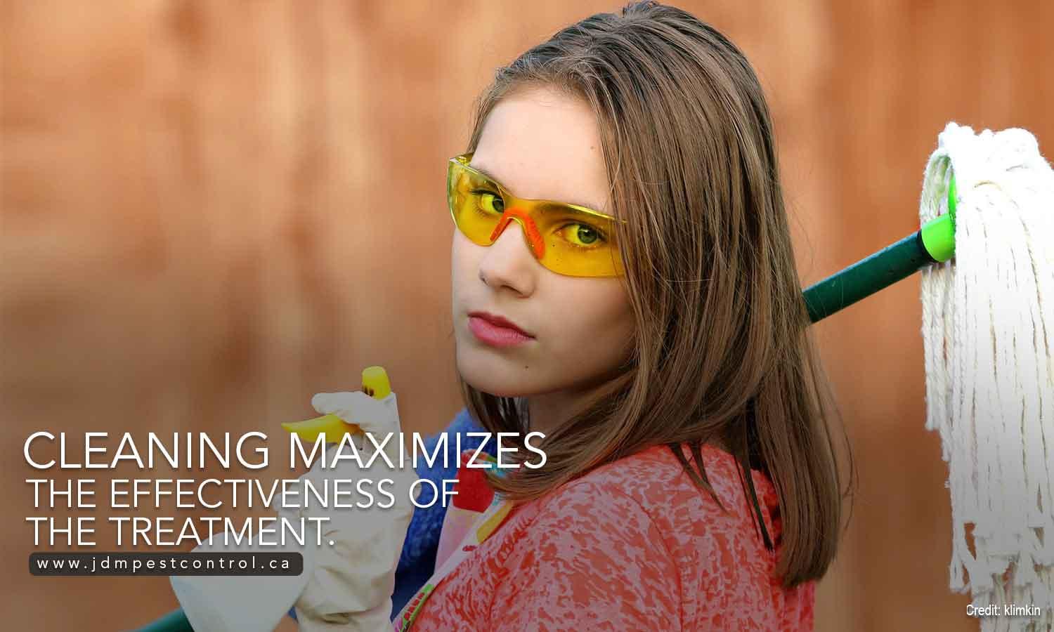 Cleaning maximizes the effectiveness of the treatment.