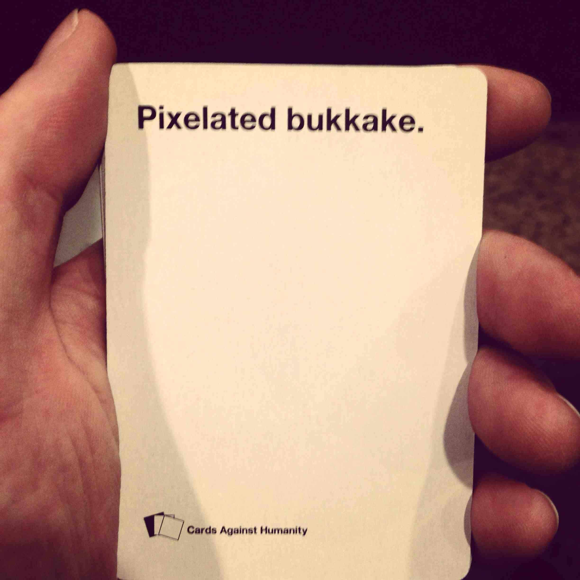 Pixelated Bukkake Cards Against Humanity